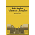 Understanding Contemporary Journalism: A Handbook of Principles and Practice - Paperback