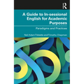 A Guide to In-Sessional English for Academic Purposes: Paradigms and Practices - Paperback