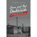 Down and out in a Doublewide and Other Tales of Modern Life - Paperback