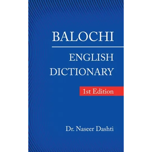 Balochi - English Dictionary: 1St Edition - Hardcover