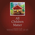 All Children Matter: A History of the Woodstock Learning Clinic: 1967-1987 and the Woodstock Learning Trust: 1987-2013 - Paperback