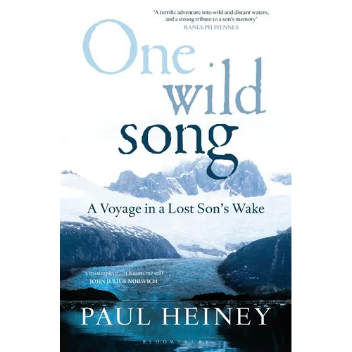 One Wild Song: A Voyage in a Lost Son's Wake - Hardcover