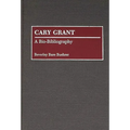 Cary Grant: A Bio-Bibliography - Hardcover