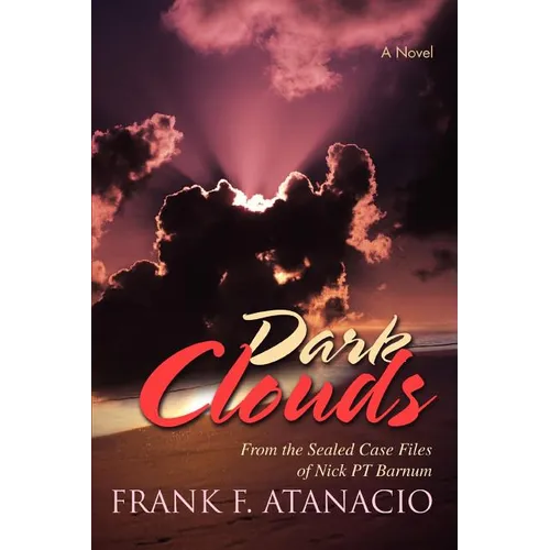 Dark Clouds: From the Sealed Case Files of Nick PT Barnum - Paperback