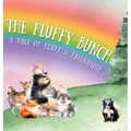 The Fluffy Bunch: A Tale of Fluff and Friendship - Hardcover