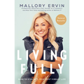 Living Fully: Dare to Step Into Your Most Vibrant Life - Paperback
