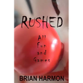 Rushed: All Fun and Games - Paperback