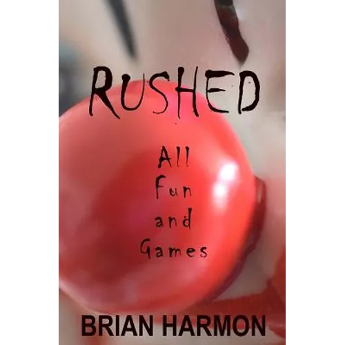 Rushed: All Fun and Games - Paperback