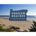Oregon Beaches: A Traveler's Companion - Paperback