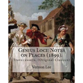 Genius Loci: Notes on Places (1899). By: Vernon Lee: Travel essays, (Original Classics) - Paperback