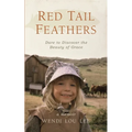 Red Tail Feathers: Dare to Discover the Beauty of Grace - Paperback