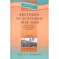 Brethren in Scotland (1838-2000): A Social Study of an Evangelical Movement - Paperback