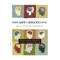 The Art of Being You: How to Live as God's Masterpiece - Paperback