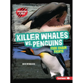 Killer Whales vs. Penguins: Food Chain Fights - Paperback