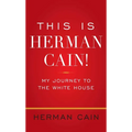 This Is Herman Cain!: My Journey to the White House - Paperback