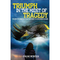 Triumph in the Midst of Tragedy: Surviving A Category 5 Hurricane - Paperback