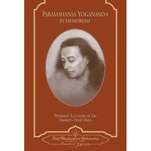 Paramahansa Yogananda: In Memoriam: Personal Accounts of the Master's Final Days - Paperback
