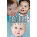 Positive Childbirth, God's Plan: Practical Wisdom for Pregnancy and Delivery - Paperback