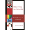 Personal Sociology: Finding Meanings in Everyday Life - Hardcover