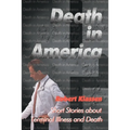 Death in America: Short Stories about Terminal Illness and Death - Paperback
