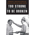 Too Strong to Be Broken: The Life of Edward J. Driving Hawk - Hardcover
