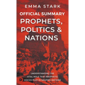 The Official Summary for Prophets, Politics, and Nations: Understanding the Vital Role that Prophetic Voices Play in Shaping Nations - Paperback