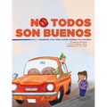 No Todos Son Buenos: Ayudando a los niños a tener cuidado con extraños - Paperback