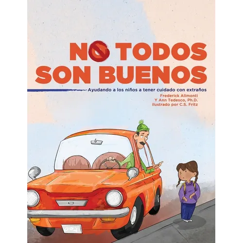 No Todos Son Buenos: Ayudando a los niños a tener cuidado con extraños - Paperback