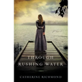 The Through Rushing Water - Paperback