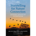 Storytelling for Nature Connection: Environment, Community and Story-Based Learning - Paperback