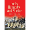 Gnats, Humidity and Murder - Hardcover
