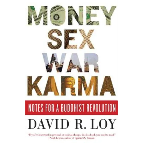 Money, Sex, War, Karma: Notes for a Buddhist Revolution - Paperback