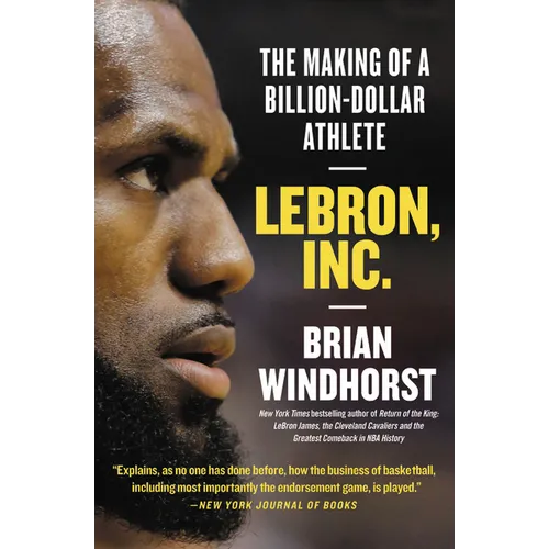 Lebron, Inc.: The Making of a Billion-Dollar Athlete - Paperback