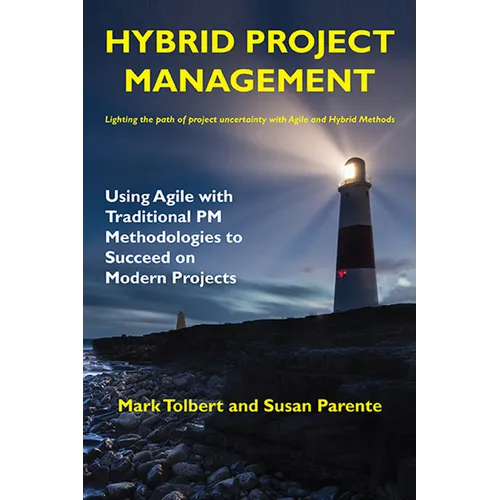 Hybrid Project Management: Using Agile with Traditional PM Methodologies to Succeed on Modern Projects - Paperback