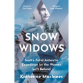 Snow Widows: Scott's Fatal Antarctic Expedition by the Women Left Behind - Paperback