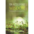 On Acquiring Wisdom: A Reincarnational Perspective - Paperback