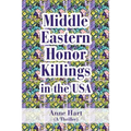 Middle Eastern Honor Killings in the USA: (A Thriller) - Paperback