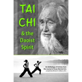 Tai Chi and the Daoist Spirit - Paperback