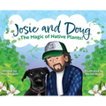 Josie and Doug: The Magic of Native Plants! - Hardcover