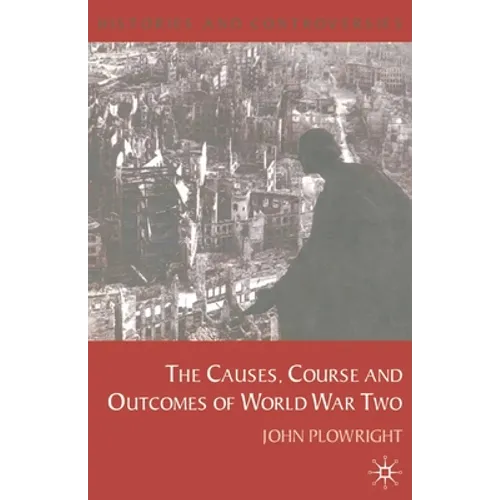 Causes, Course and Outcomes of World War Two - Paperback