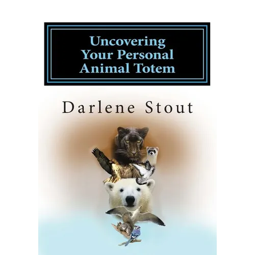 Uncovering Your Personal Animal Totem - Paperback