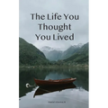 The Life You Thought You Lived - Paperback