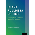 In the Fullness of Time: Recovery from Borderline Personality Disorder - Hardcover