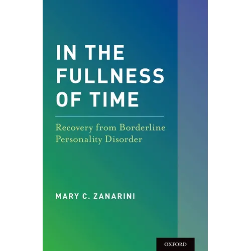 In the Fullness of Time: Recovery from Borderline Personality Disorder - Hardcover