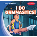 I Do Gymnastics! - Library Binding