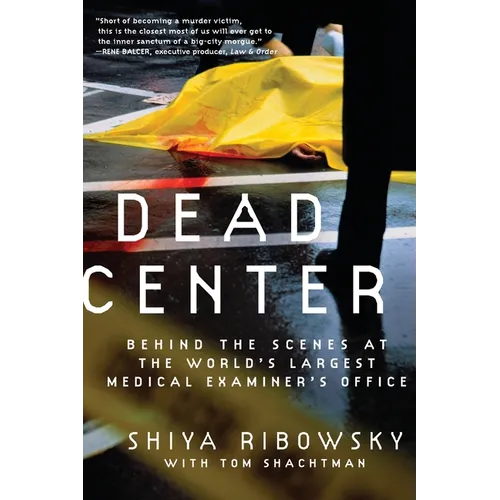 Dead Center: Behind the Scenes at the World's Largest Medical Examiner's Office - Paperback