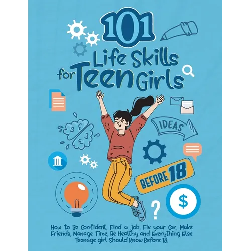 101 Life Skills for Teen Girls - Paperback