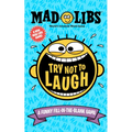 Try Not to Laugh Mad Libs: A Funny Fill-In-The-Blank Game - Paperback