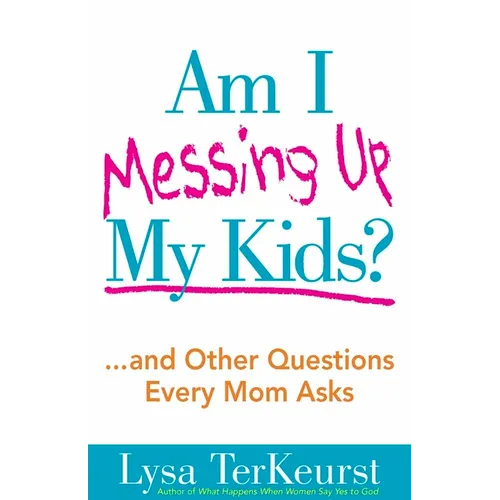 Am I Messing Up My Kids? (Expanded) - Paperback