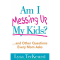 Am I Messing Up My Kids? (Expanded) - Paperback